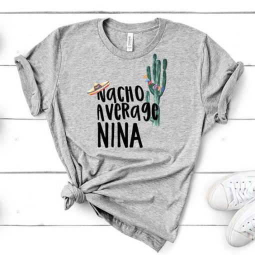 NACHO AVERAGE NINA T-SHIRT RE23