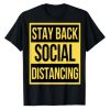 STAY BACK SOCIAL DISTANCING INTROVERT FUNNY ANTISOCIAL T-SHIRT DN23