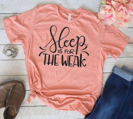 SLEEP IS FOR THE WEAK T-SHIRT RE23