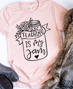 TEACHING IS MY JAM T-SHIRT RE23