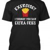 EXERCISE VS EXTRA FRIES T-SHIRT DNXRE