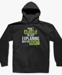 HUMOR IM NOT ARGUING HOODIE DNXRE