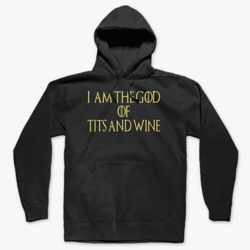 I AM THE GOD TITS AND WINE HOODIE DNXRE