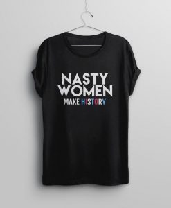 NASTY WOMEN MAKE HISTORY DNXRE