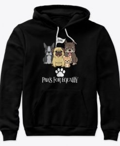 PAWS FOR EQUALITY LOVE ALL EQUALLY HOODIE DNXRE