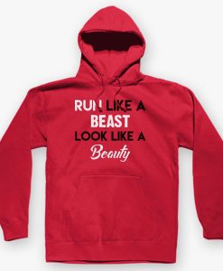 RUN LIKE A BEAST LOOK LOKE A BEAUTY HOODIE DNXRE