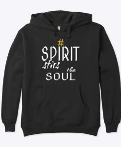 SPIRIT STIRS THE SOUL HOODIE DNXRE