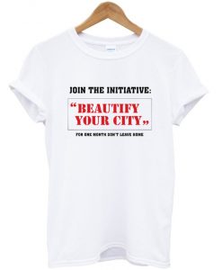 BEAUTIFY YOUR CITY T-SHIRT DNXRE