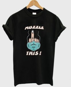 MUZZLE THIS T-SHIRT DNXRE