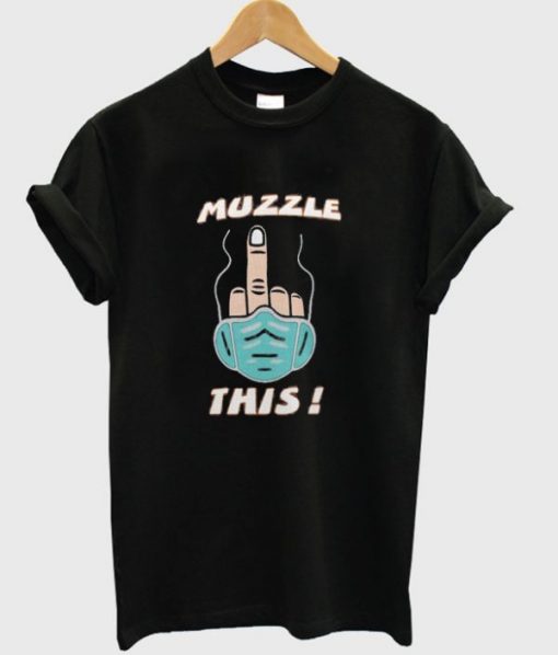 MUZZLE THIS T-SHIRT DNXRE