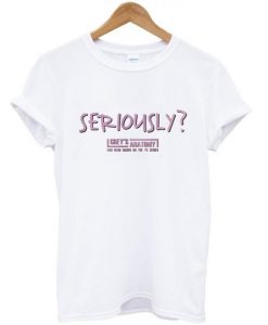 SERIOUSLY T-SHIRT DNXRE