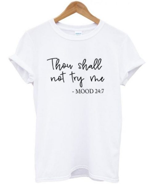 THOU SHALL NOT TRY ME T-SHIRT DNXRE