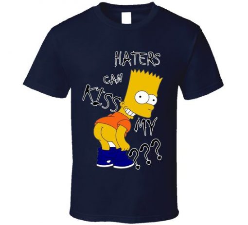 BART SIMPSON HATERS CAN KISS MY ASS FUNNY T-SHIRT GG37