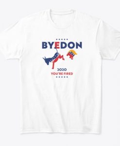 BYEDON YOU ARE FIRED T-SHIRT DR23