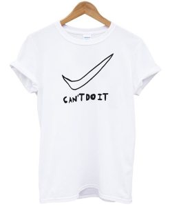 CANT DO IT T-SHIRT DR23