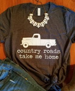 COUNTRY ROADS TAKE ME HOME SHIRT FARM TRUCK T-SHIRT DR23