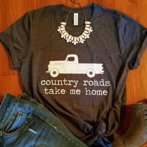 COUNTRY ROADS TAKE ME HOME SHIRT FARM TRUCK T-SHIRT DR23