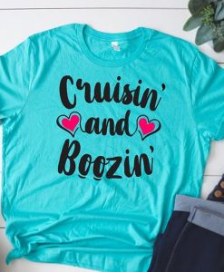 CRUISIN AND BOOZIN T-SHIRT DR23