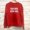 DEAR SANTA DEFINE GOOD SWEATSHIRT