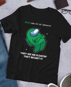 GREEN WAS NOT AN IMPOSTOR T-SHIRT DR23