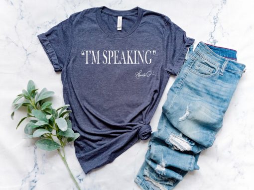 I M SPEAKING T-SHIRT DR23