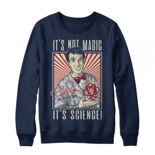 IT'S NOT MAGIC IT'S SCIENCE SWEATSHIRT DR23