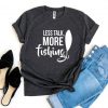 LESS TALK MORE FISHING T-SHIRT CR37