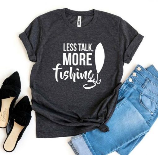 LESS TALK MORE FISHING T-SHIRT CR37