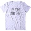 LESS PEOPLE MORE CATS SHIRT FUNNY T-SHIRT DR23