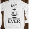 ME AND BED ARE BEST COUPLE EVER HOODIE CR37