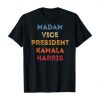 MADAM VICE PRESIDENT KAMALA HARRIS T-SHIRT DR23