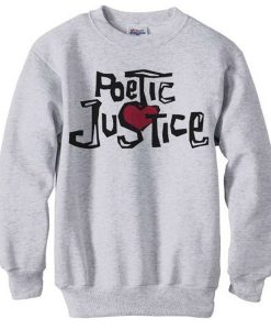 POETIC JUSTICE SWEATSHIRT DR23