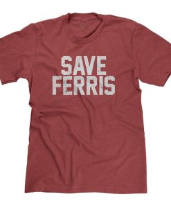 SAVE FERRIS CLASSIC 80S MOVIE FUNNY PARODY T-SHIRT DR23