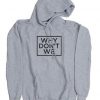 WHY DONT WE HOODIE CR37