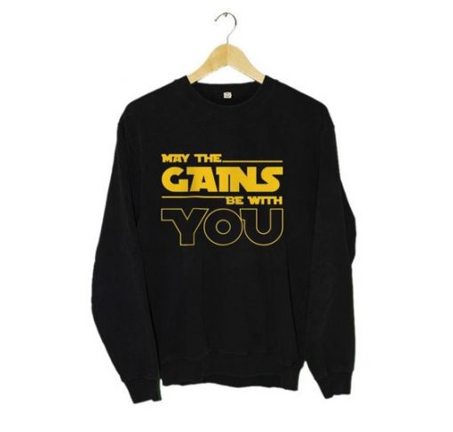 MAY THE GAINS BE WITH YOU SWEATSHIRT CR37