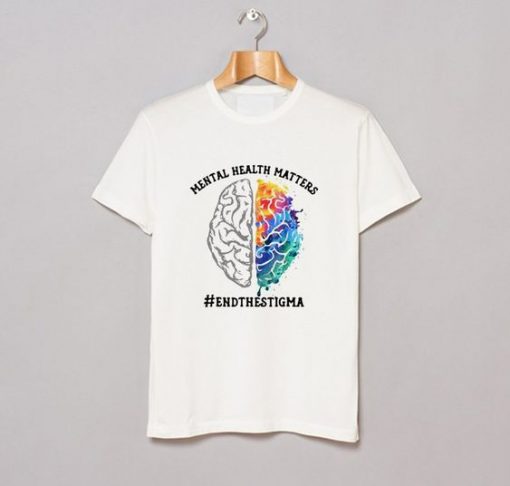 MENTAL HEALTH MATTERS END OF THE STIGMA T-SHIRT CR37