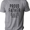 PROUD FATHER OF A FEW DUMBASS KIDS T-SHIRT DX23