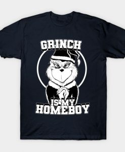 THE GRINCH IS MY HOMEBOY T-SHIRT DX23