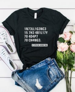 Intelligence Stephen Hawking Quotes t-shirt DX23