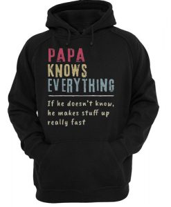 Papa Knows Everything hoodie drd