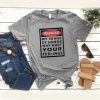 warning my sense of humor may hurt your feelings t-shirt drd