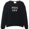 Fuck Off Jumper sweatshirt drd