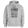 I’m A Leader Not A Follower hoodie drd