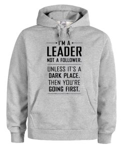 I’m A Leader Not A Follower hoodie drd