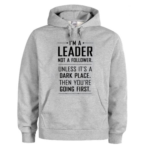 I’m A Leader Not A Follower hoodie drd