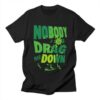 Nobody can drag me down T-Shirt asr