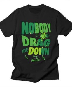 Nobody can drag me down T-Shirt asr