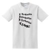 1 Tequila 2 Tequila 3 Tequila Floor T-SHIRT FT