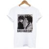 Be Famous Women Badha Rolled – Bad Hair Day t-shirt FT