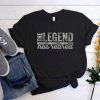 The Legend Has Retired t-shirt FT